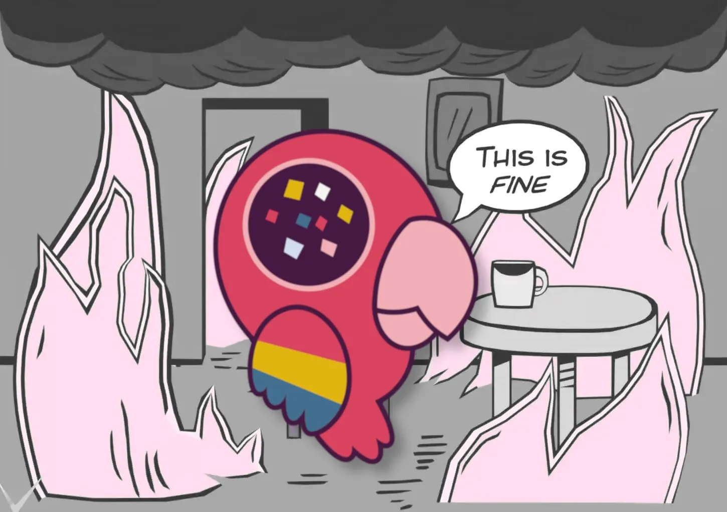 A remix of the infamous 'this is fine' comic with our mascott, the hallucinating parrot, saying 'this is fine' in a room that is on fire.