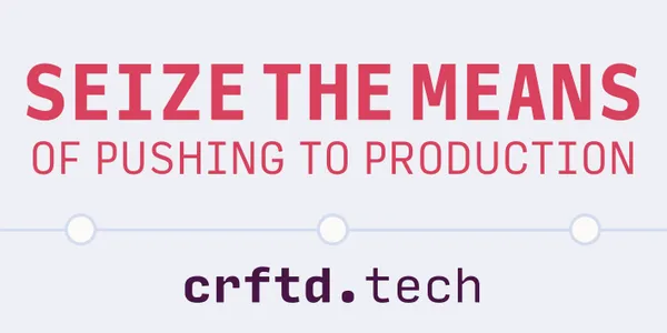 A rectangular sticker with crftd.tech at the bottom and the top reads "Seize the means of pushing to production" in bold pink letters on a light lilac background